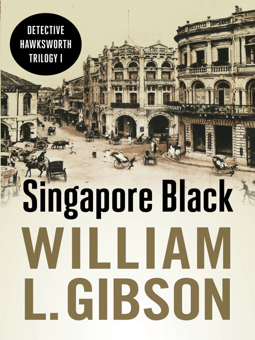 Title details for Singapore Black by William L. Gibson - Available